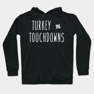 Turkey and Touchdowns Hoodie